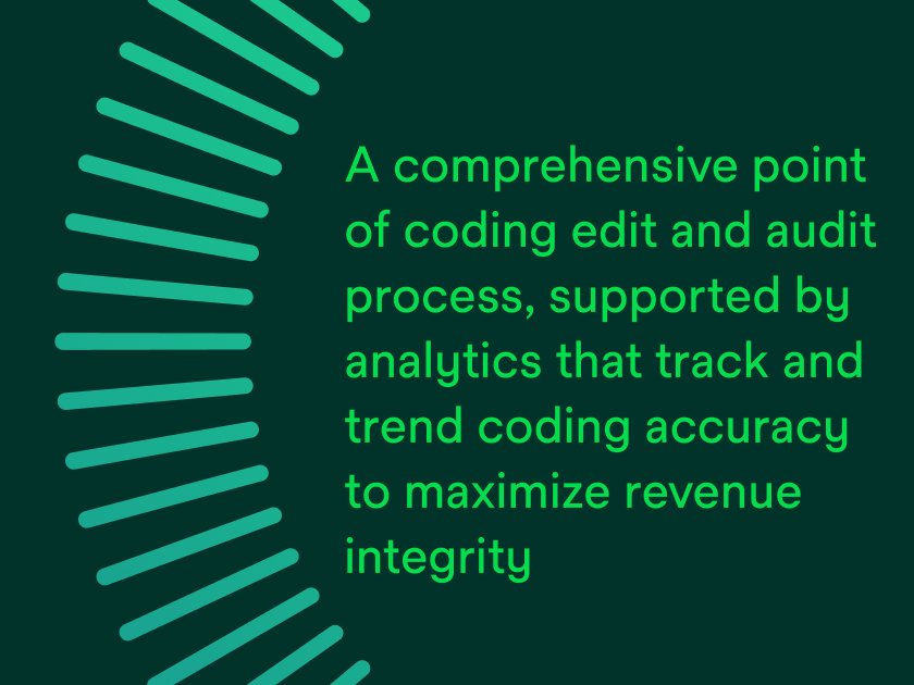A comprehensive point of coding edit and audit process, supported by analytics that track and trend coding accuracy to maximize revenue integrity.