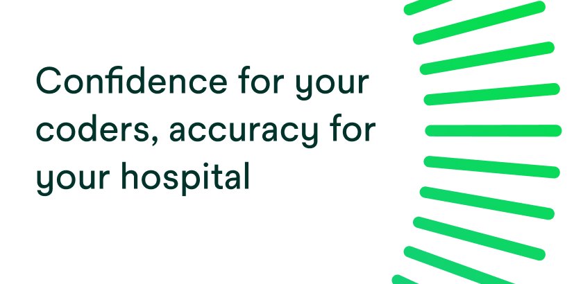 Confidence for your coders. Accuracy for your hospital
