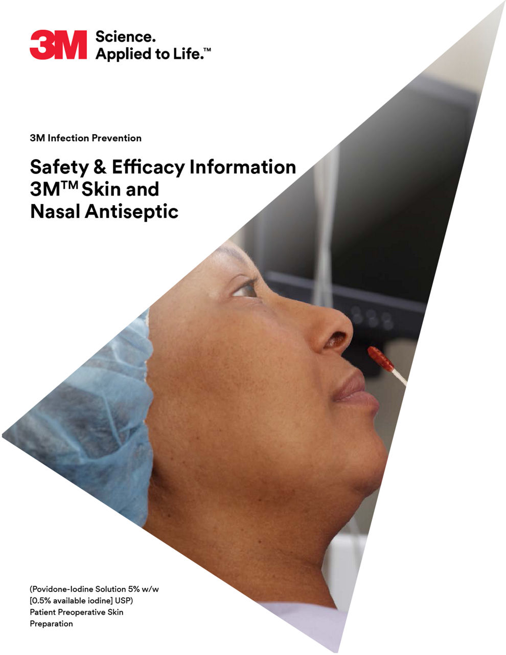 Safety & Efficacy Information 3MTM Skin and Nasal Antiseptic