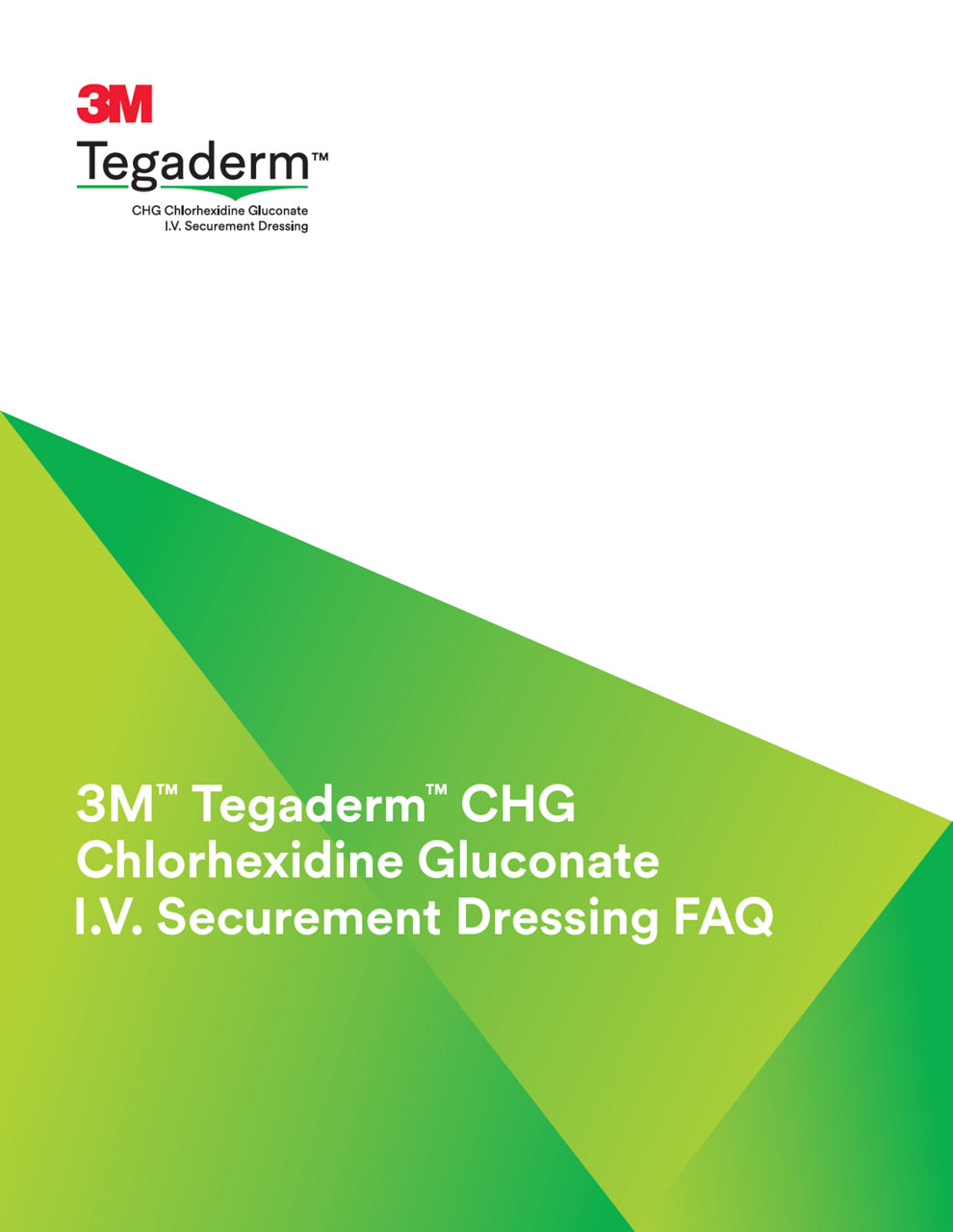  3M™ Tegaderm™ CHG Chlorhexidine Gluconate I.V. Securement Dressing FAQ 
