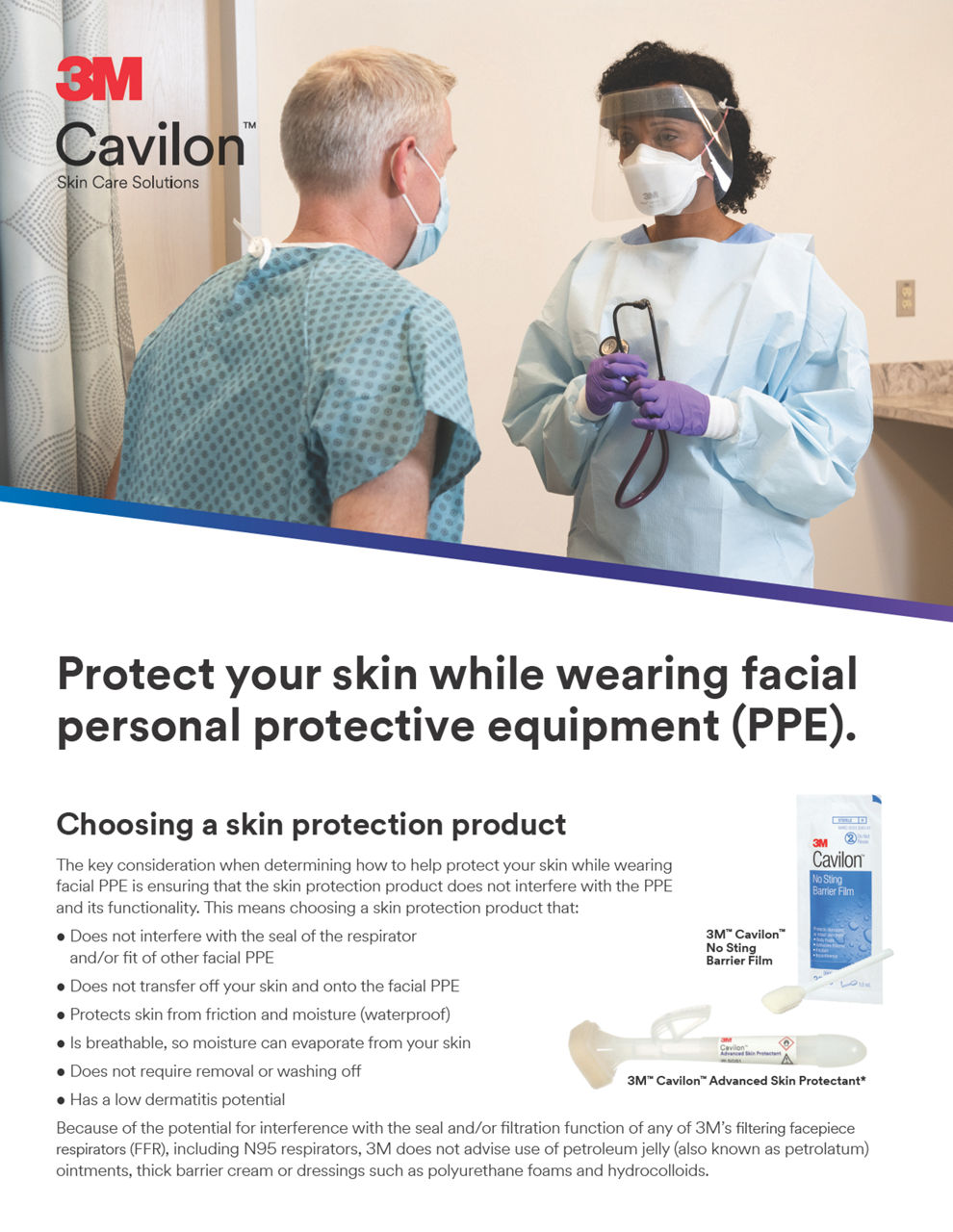 Protect your skin while wearing facial personal protective equipment (PPE). 