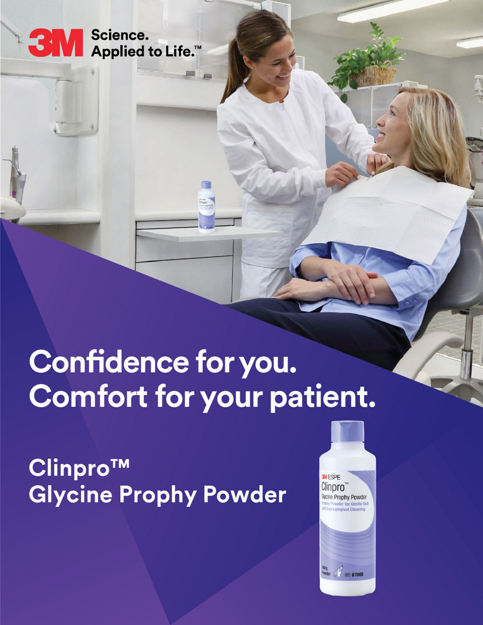 Confidence for you. Comfort for your patient.