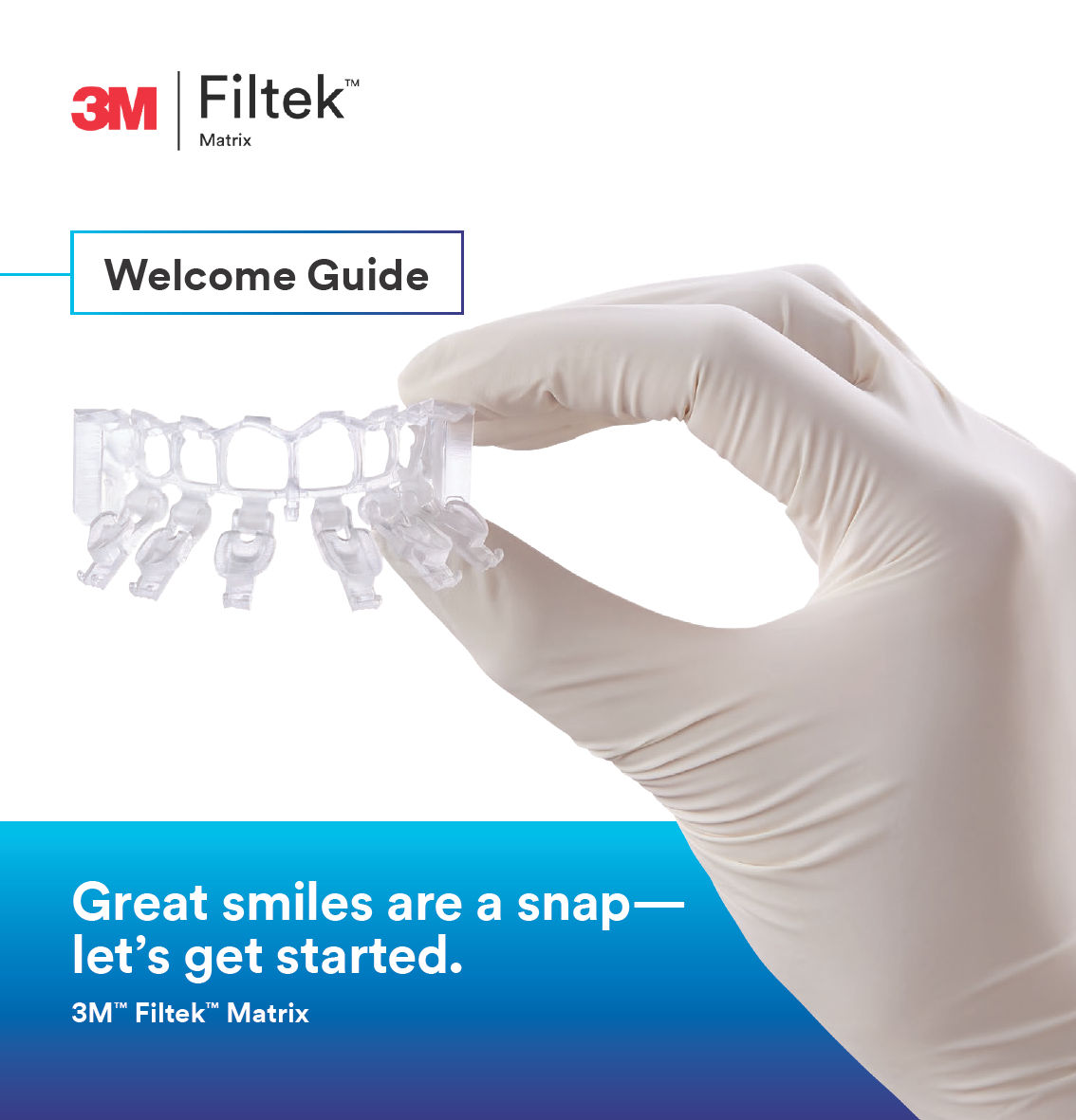 3M™ Filtek™ Matrix Welcome Guide