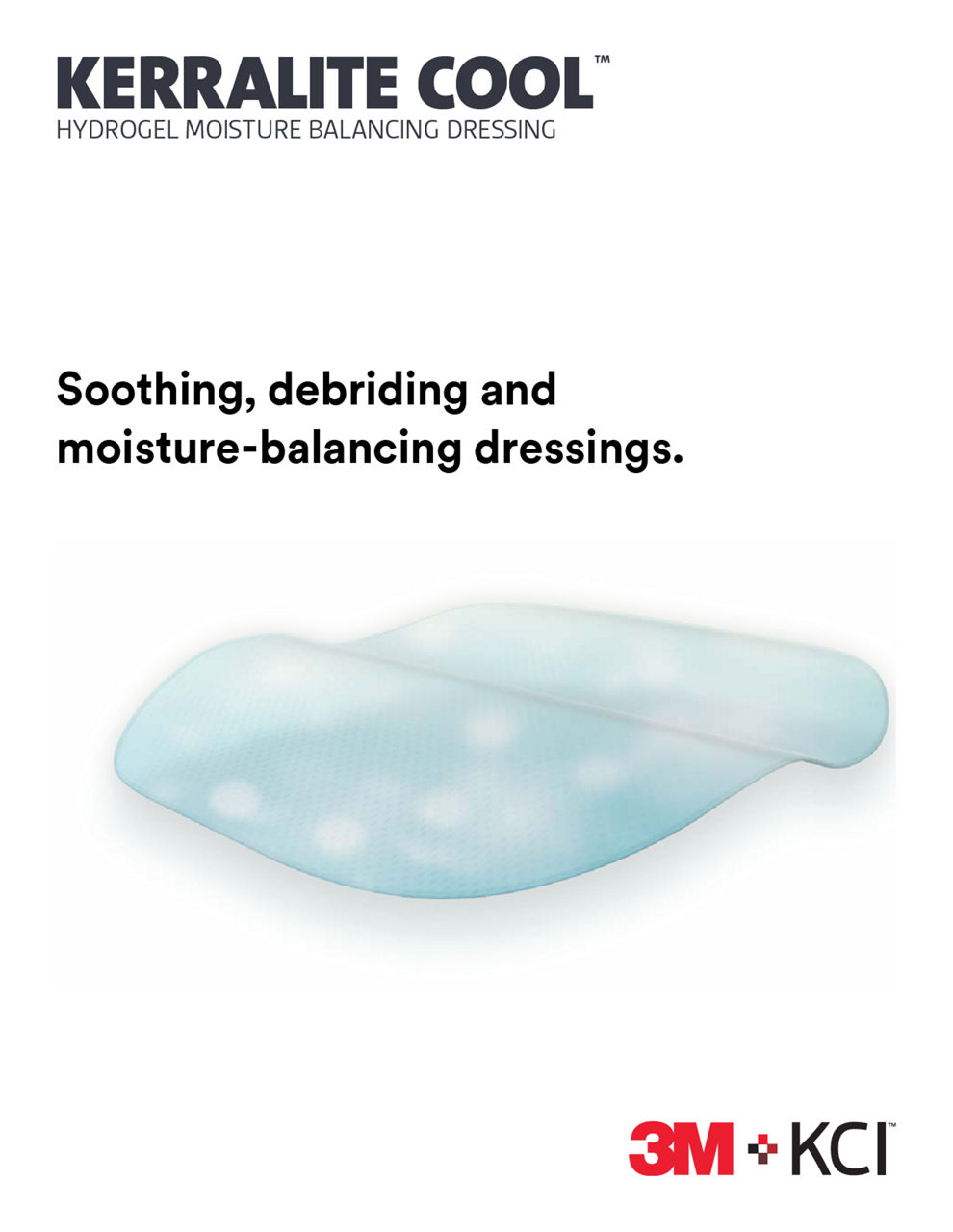 Soothing, debriding and moisture-balancing dressings.