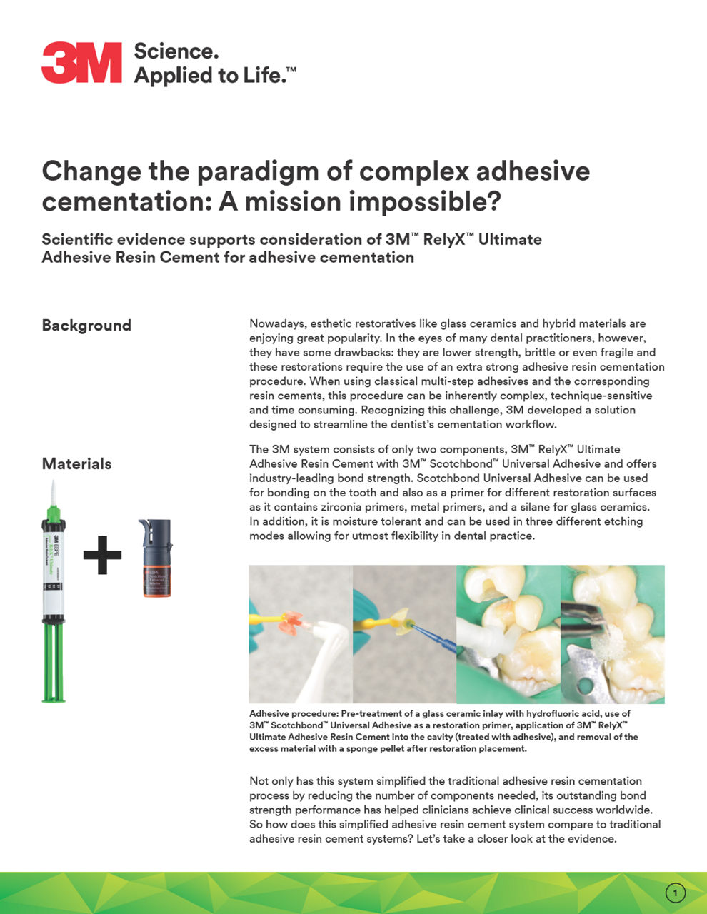 Change the paradigm of complex adhesive cementation: A mission impossible?