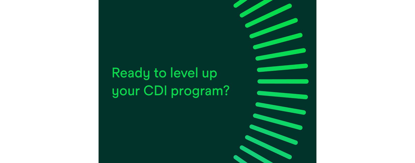 Ready to level up your CDI program?