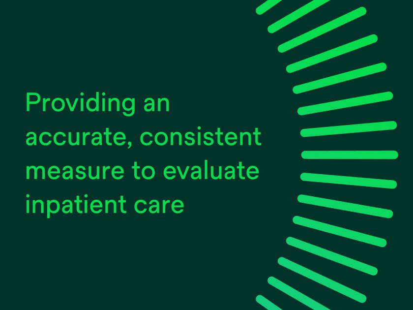 Providing an accurate, consistent measure to evaluate inpatient care