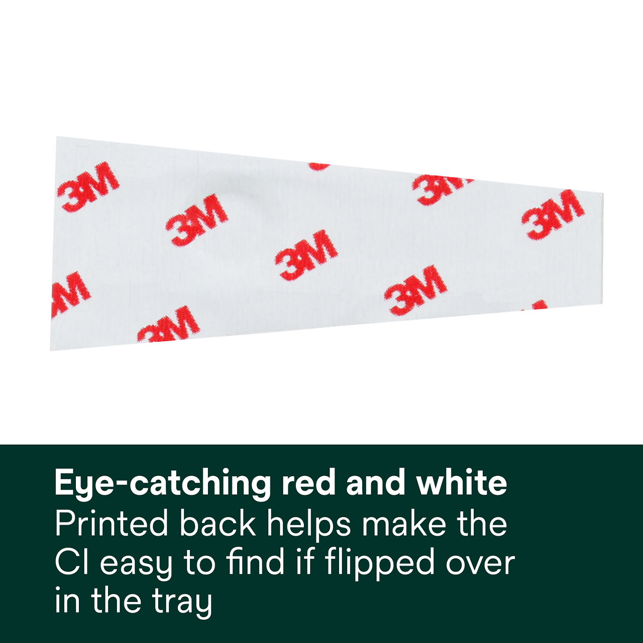 (4) Eye-catching red, white- Printed back helps make the CI easy to find if flipped over in the tray