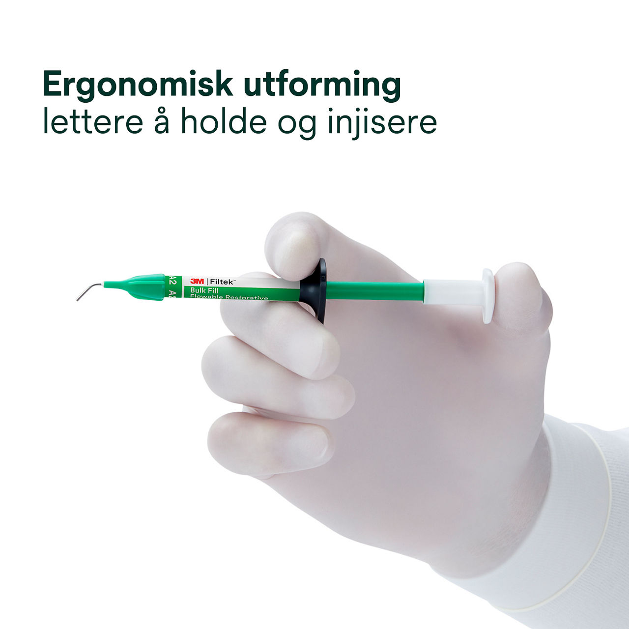 3- Filtek™ Bulk Fill Flowable Syringe: Ergonomisk utforming – lettere å holde og injisere