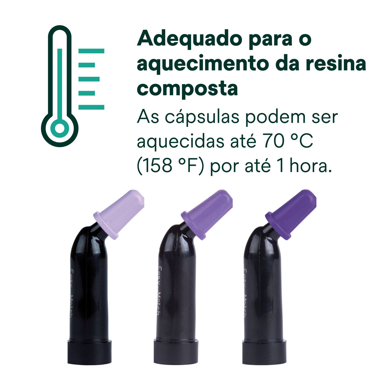 (4)  Filtek™ Easy Match Universal Restorative Cápsulas: Adequado para o aquecimento  Bplus 8