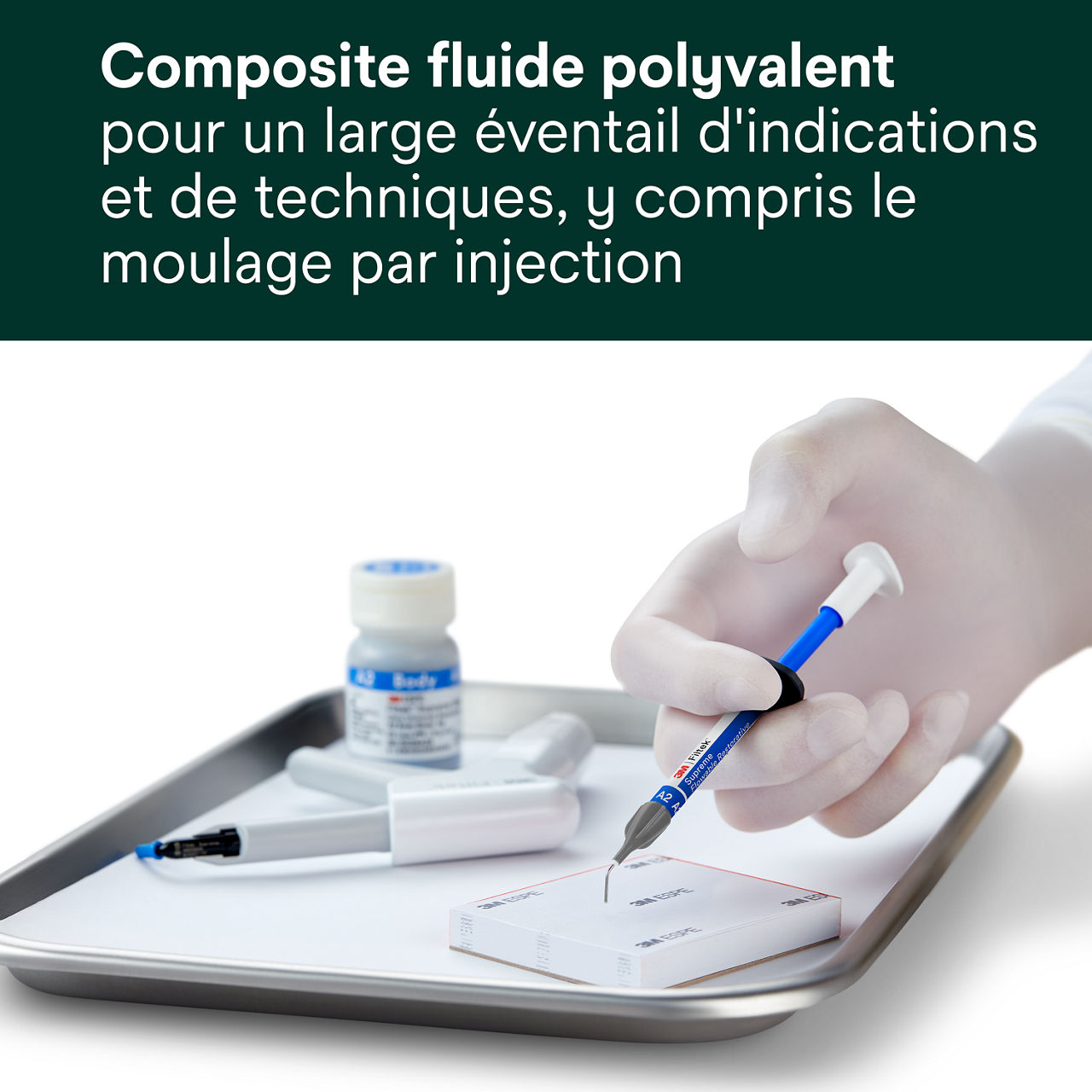 1- Filtek™ Supreme Flowable Syringe: Composite fluide polyvalent