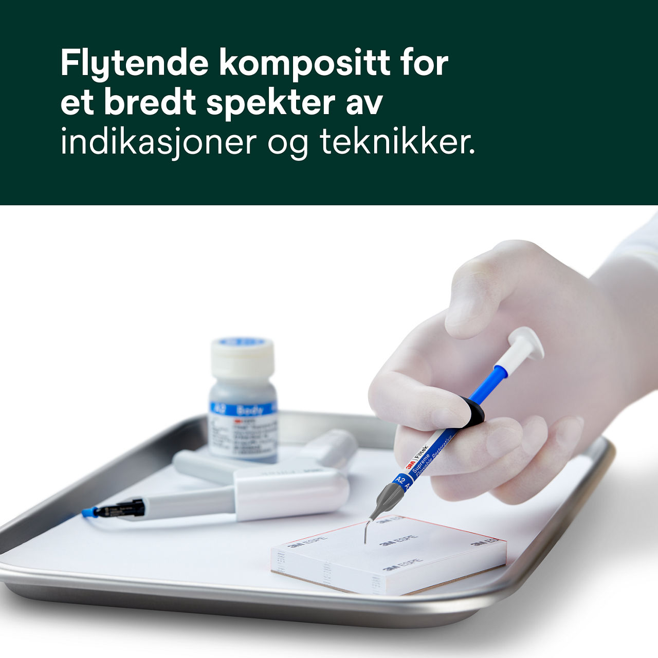1- Filtek™ Supreme Flowable Syringe: Flytende kompositt for et bredt spekter