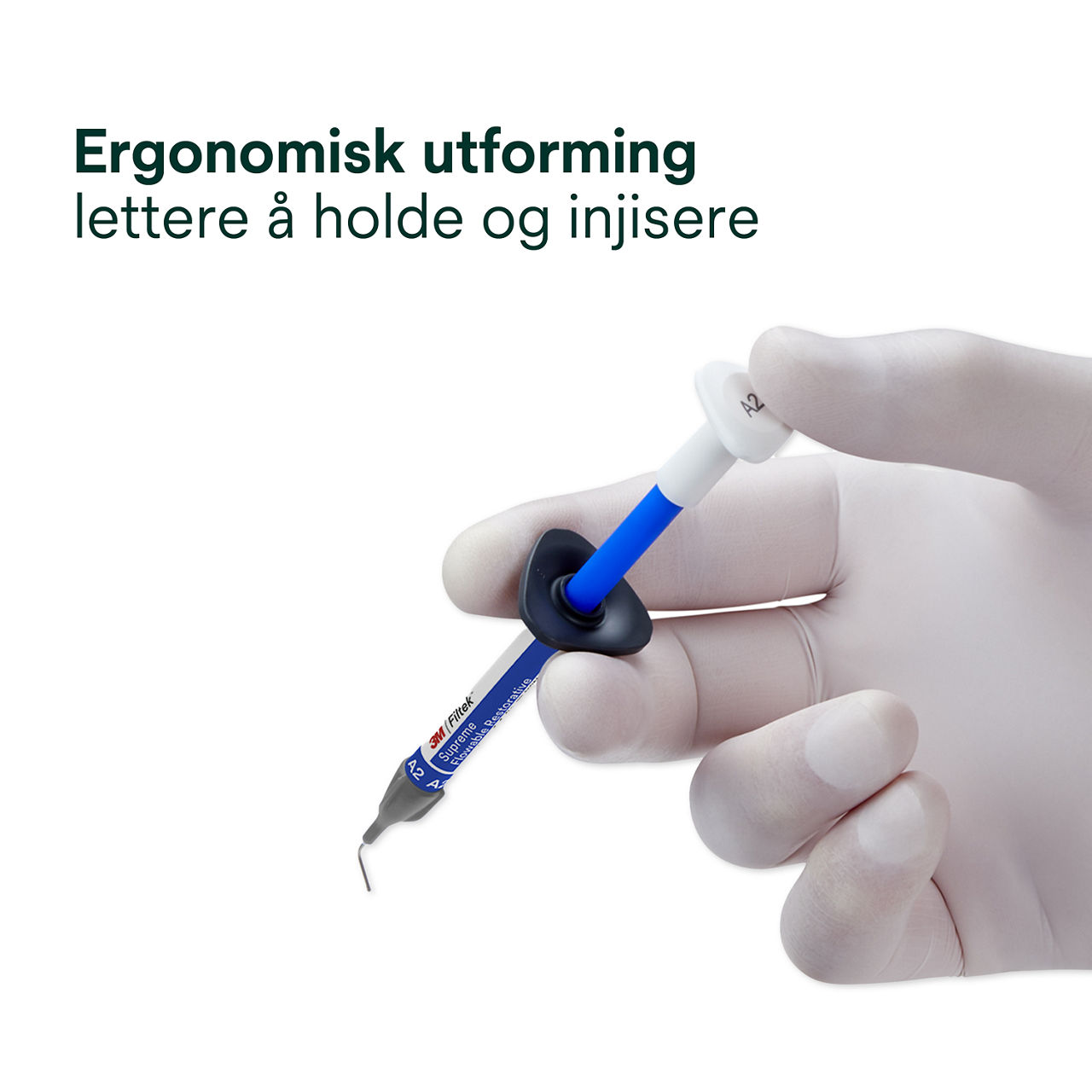 3- Filtek™ Supreme Flowable Syringe: Ergonomisk utforming – lettere å holde og injisere
