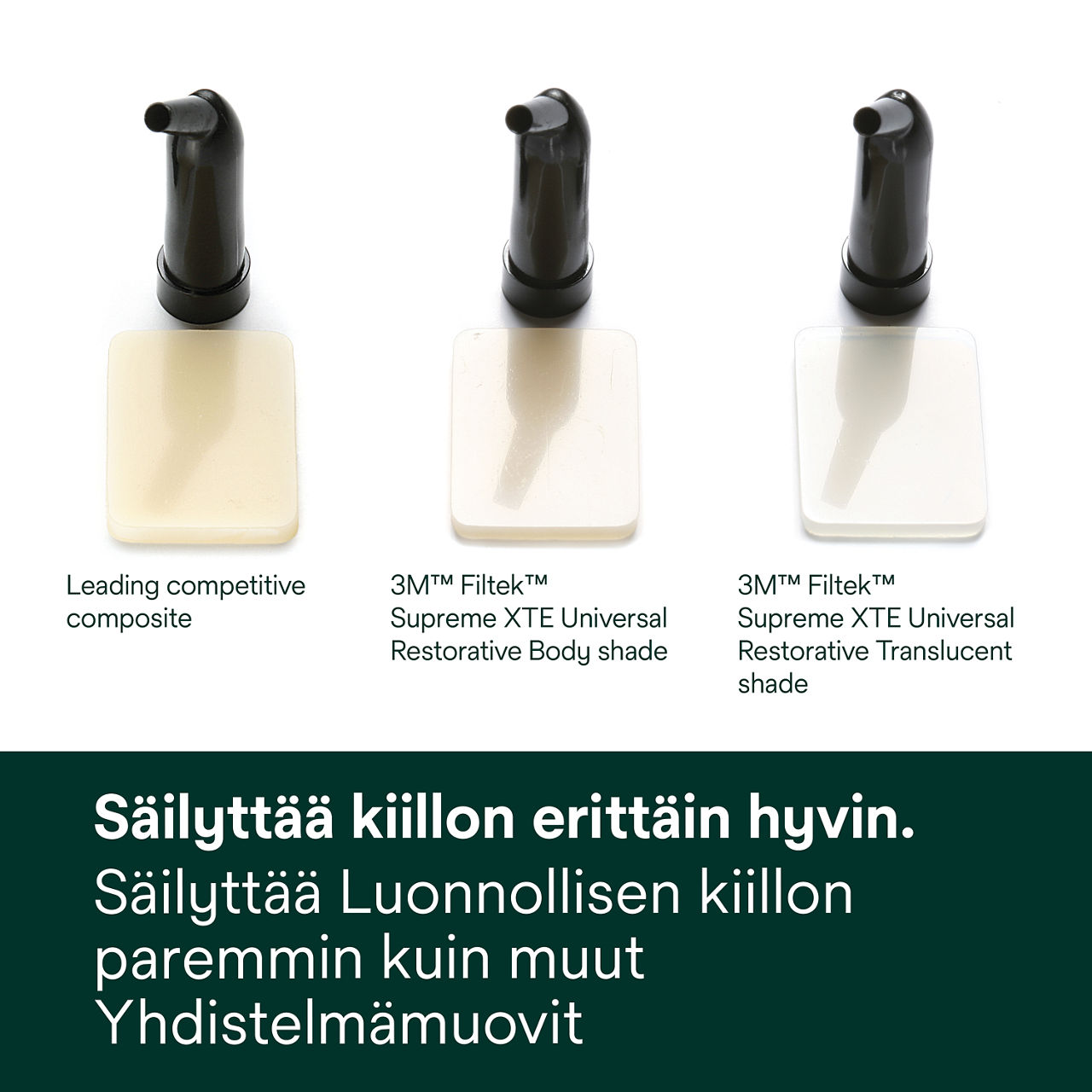 2- Filtek Supreme XTE: Säilyttää kiillon erittäin hyvin.