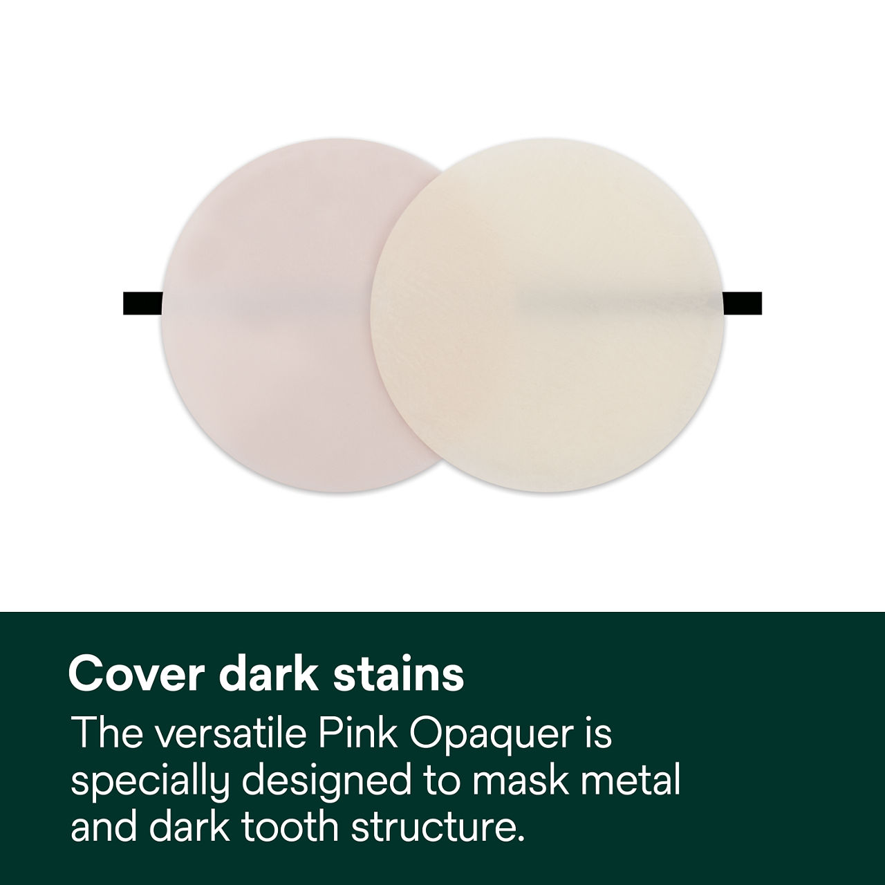 (3) Filtek Universal: Cover dark stains