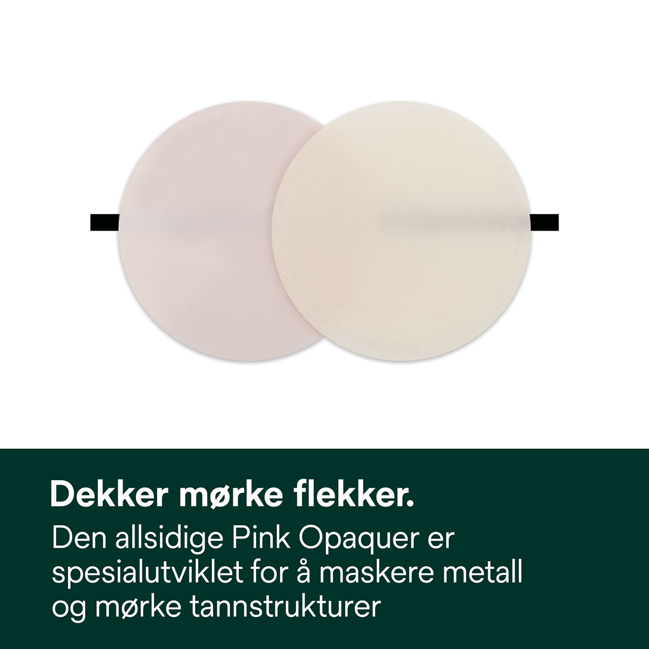 3- Filtek™ Universal: Dekker mørke flekker.