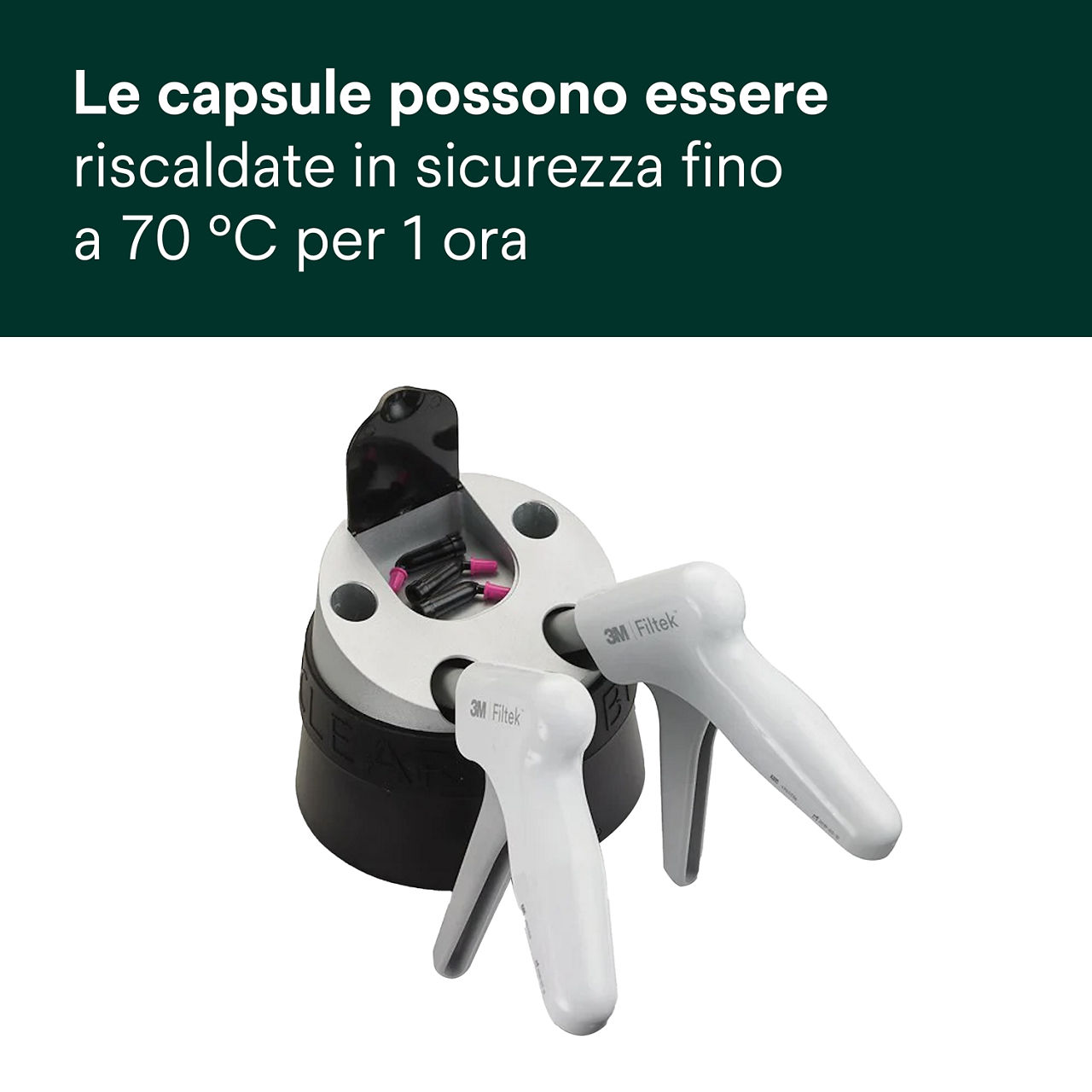 5- Filtek Universal: Le capsule possono essere riscaldate fino a 70 ºC per 1 ora