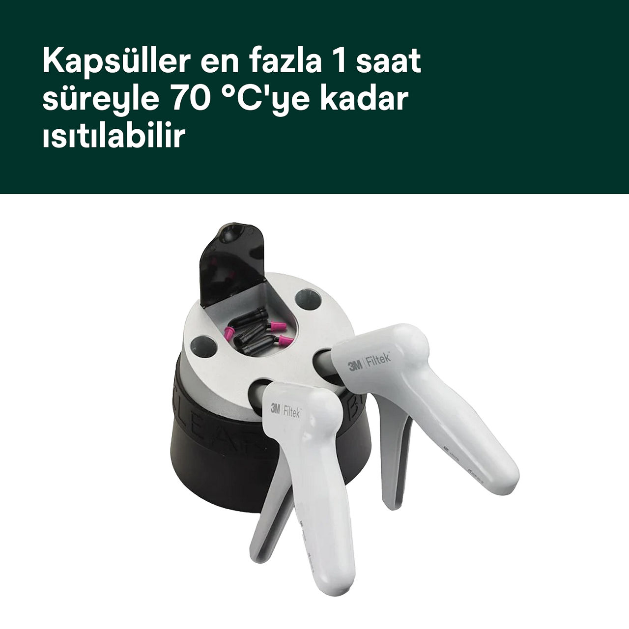 5- Filtek Universal: Kapsüller en fazla 1 saat süreyle 70 °C'ye kadar ısıtılabilir
