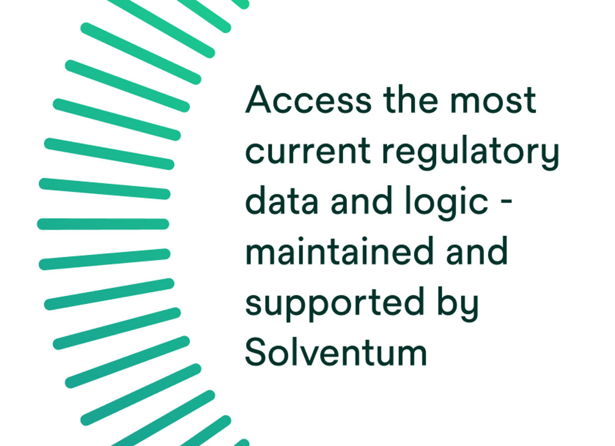 Access the most current regulatory data and logic — maintained and supported by Solventum.