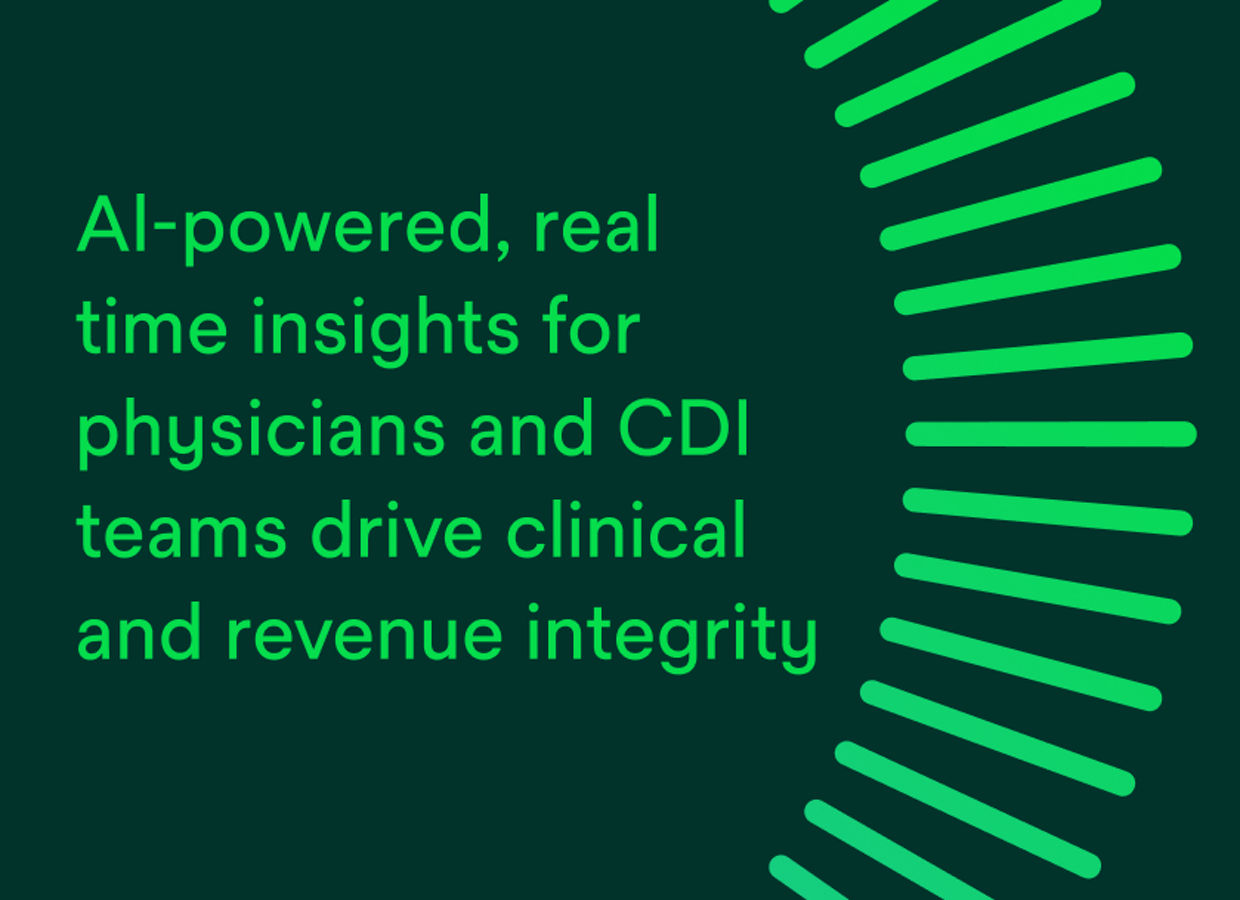 AI-powered, real time insights for physicians and CDI teams drive clinical and revenue integrity.