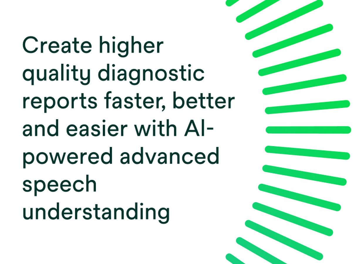 Create higher quality diagnostic reports faster, better and easier with AI-powered advanced speech understanding.