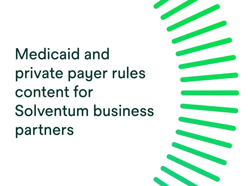 Medicaid and private payer rules content for Solventum business partners