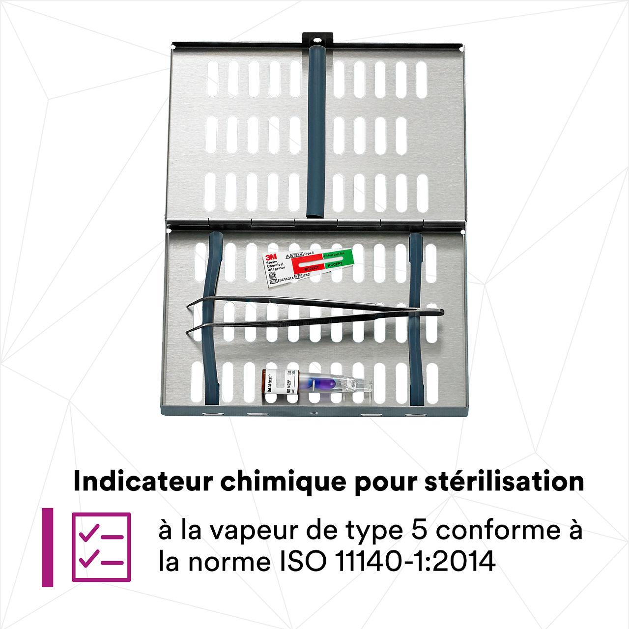 (1)  Indicateur chimique pour stérilisation à la vapeur type 5 conforme à ISO 11140-1:2014