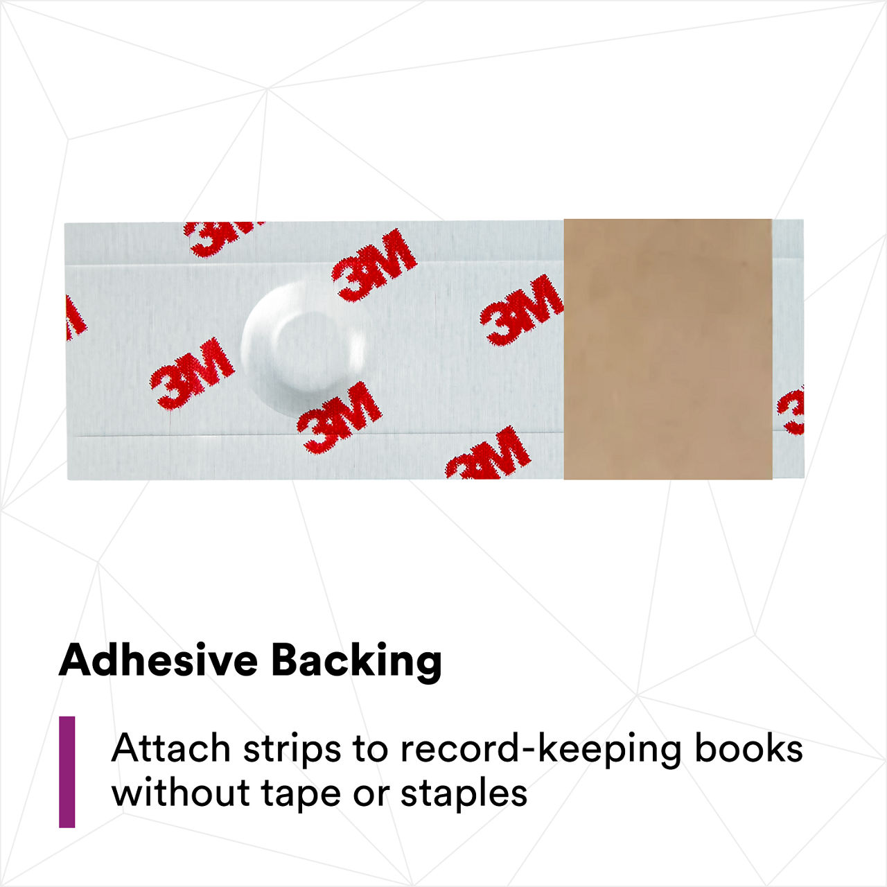 (4) Adhesive backing - Attach strips to record-keeping books without tape or staples