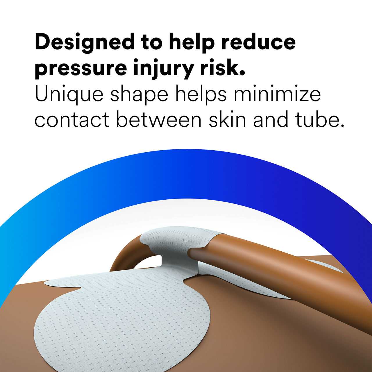 (1) Tube Securement Device: Designed to help reduce pressure injury risk