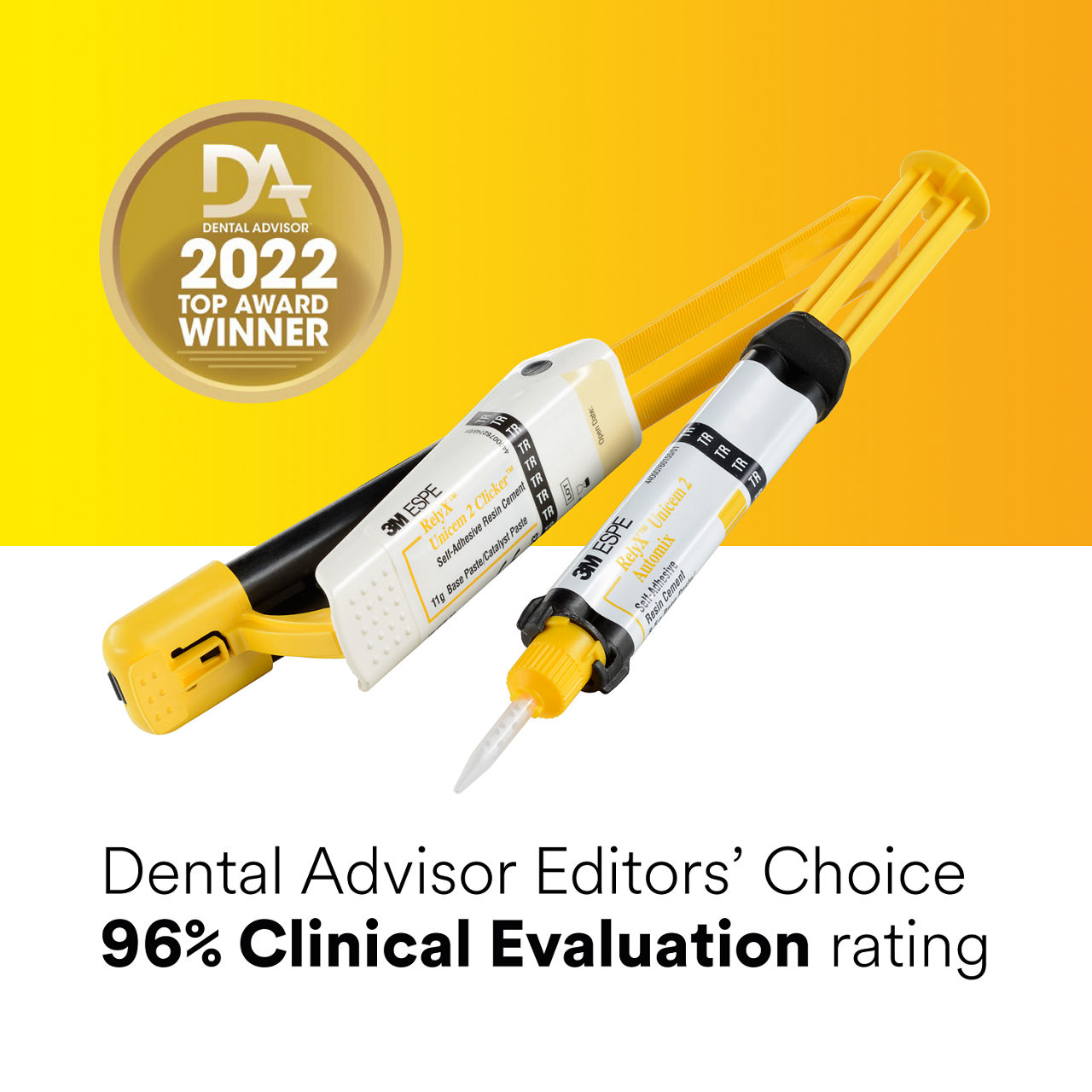 (6) RelyX™ Unicem 2 Self-Adhesive Resin Cement: Dental Advisors Editors' Choice 96% EN CA