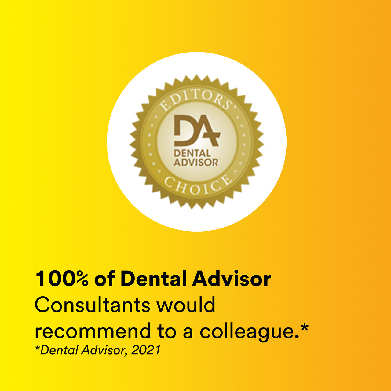 (7) Scotchbond Universal Plus Adhesive 100% of Dental Advisor Consultants recommend to a colleague