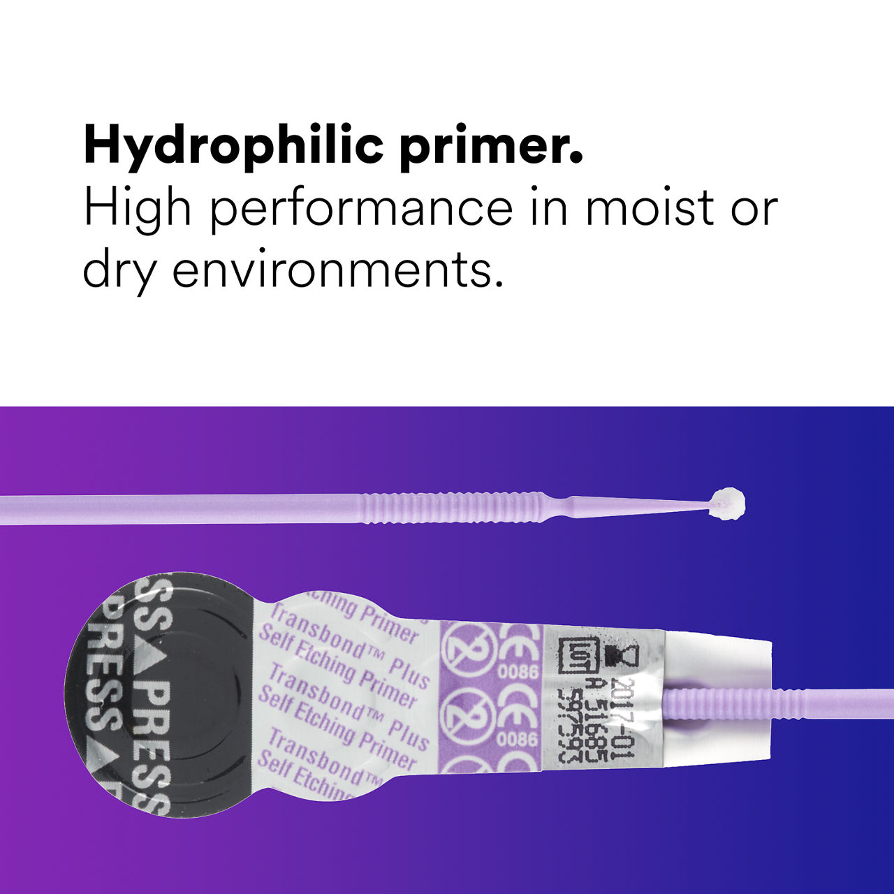 (2) Transbond Plus Self-Etching Primer: Hydrophilic primer high performance in moist and dry