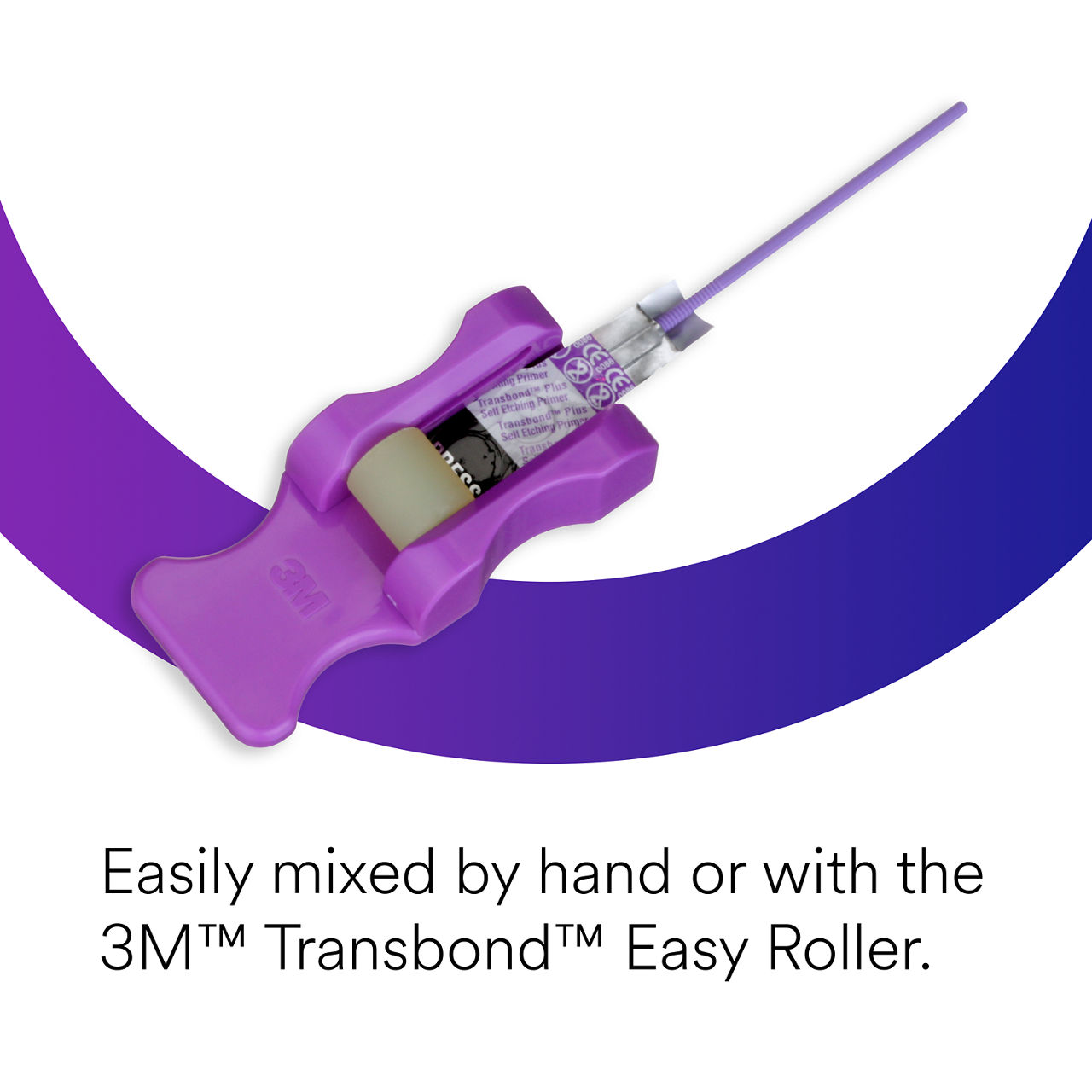 (4) Transbond Plus Self-Etching Primer: Easily mixed by hand or with the Easy Roller