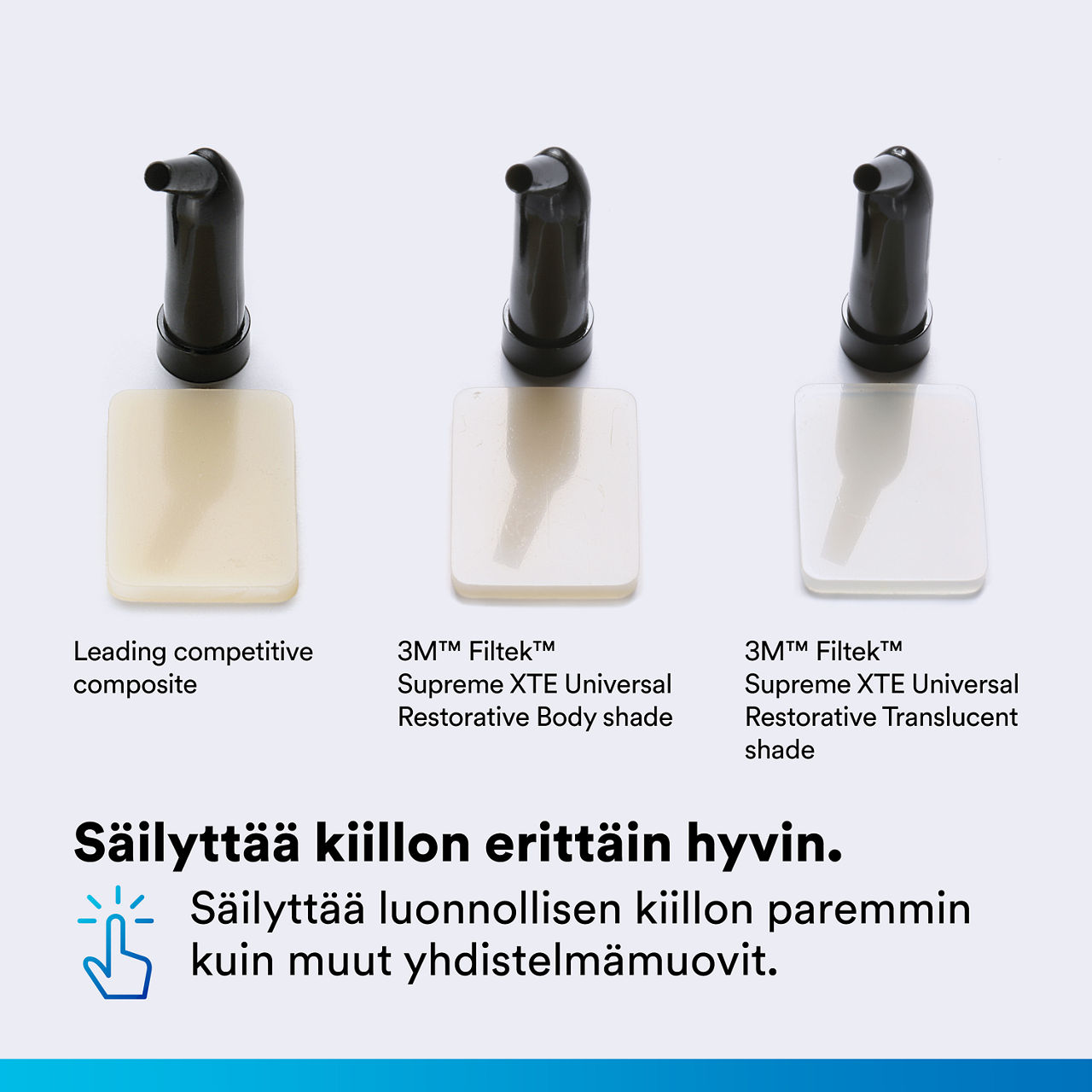 (2) Filtek Supreme XTE Universal: Ylivoimainen kiillotuksen säilyvyys