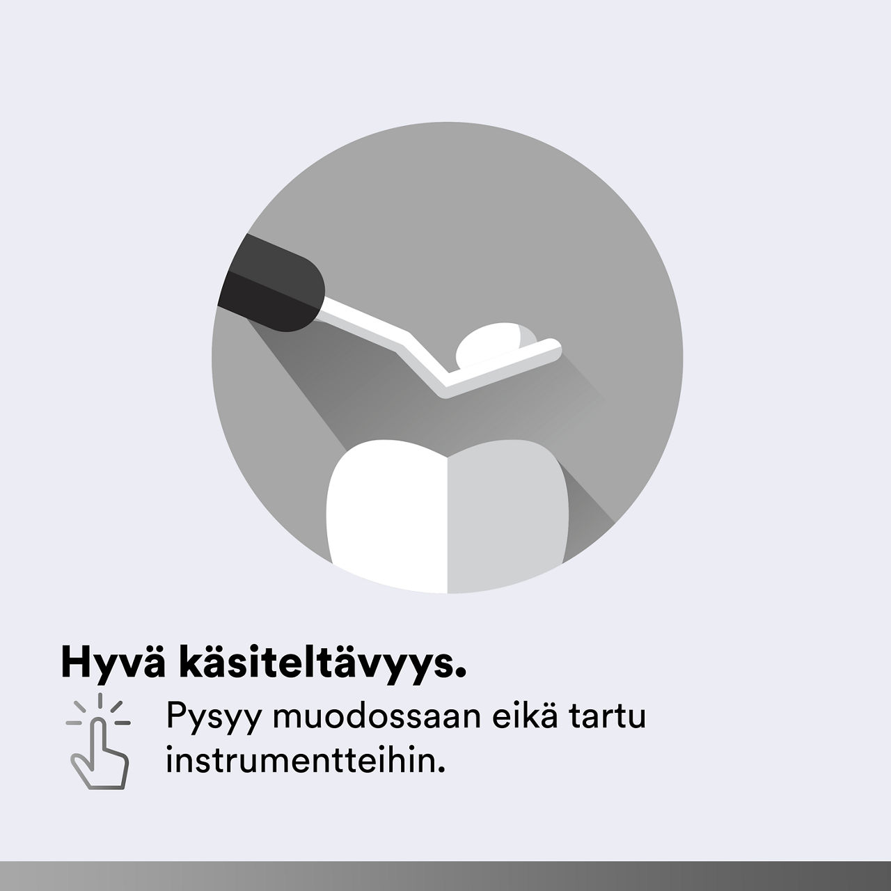 (2) Filtek Z250 Universal: Hyvä käsiteltävyys