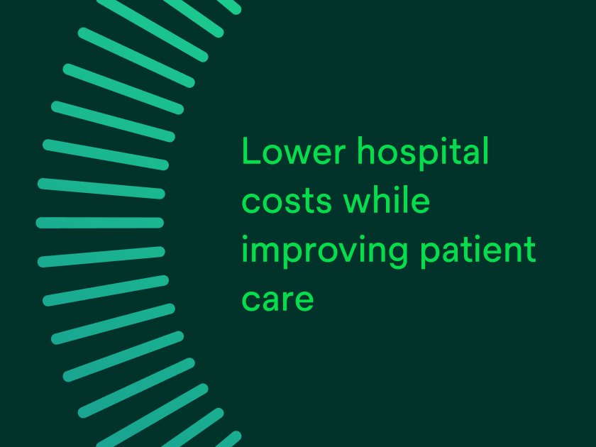 Lower hospital costs while improving patient care.