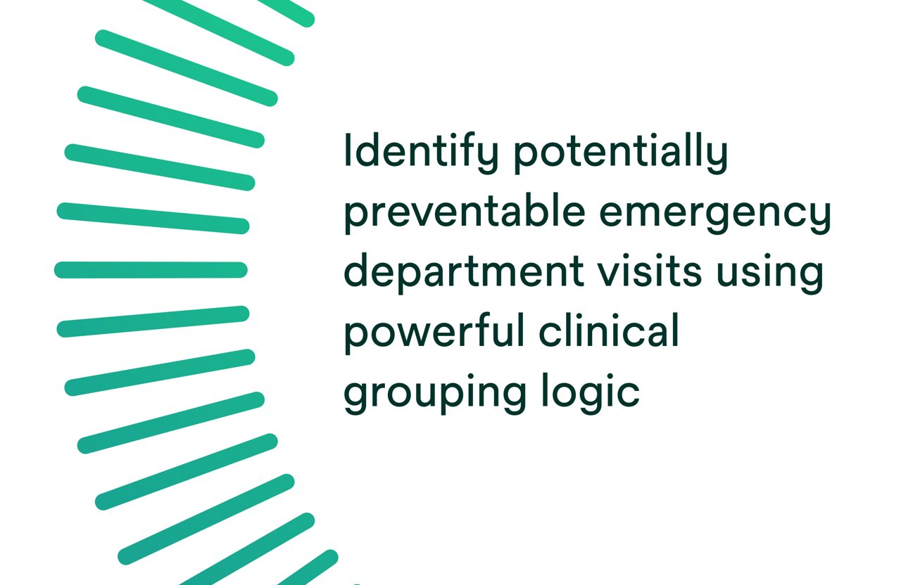 Identify potentially preventable emergency department visits using powerful clinical grouping logic.