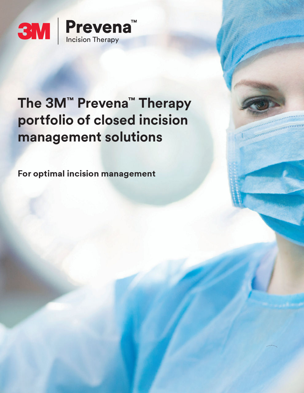 The 3M™ Prevena™ Therapy portfolio of closed incision management solutions 