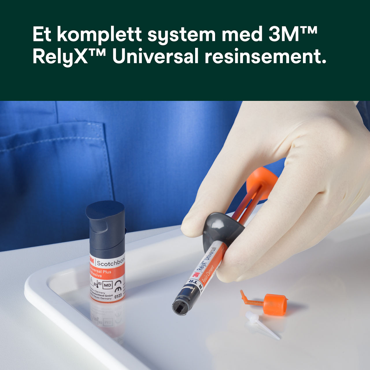 (6) ScotchBond™ Universal Adhesive Plus: Fullt ut system tilpasset 3M RelyX universal resinsement