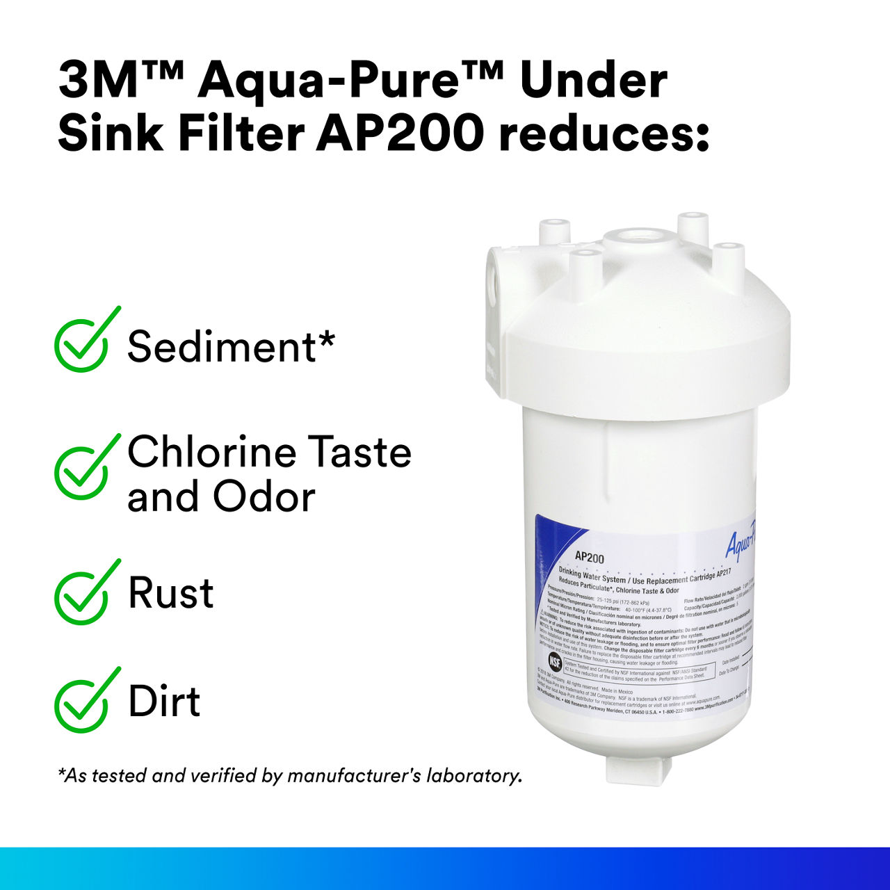 2 - Aqua-Pure™ AP200: reduces sediment, chlorine taste and odor, rust, dirt