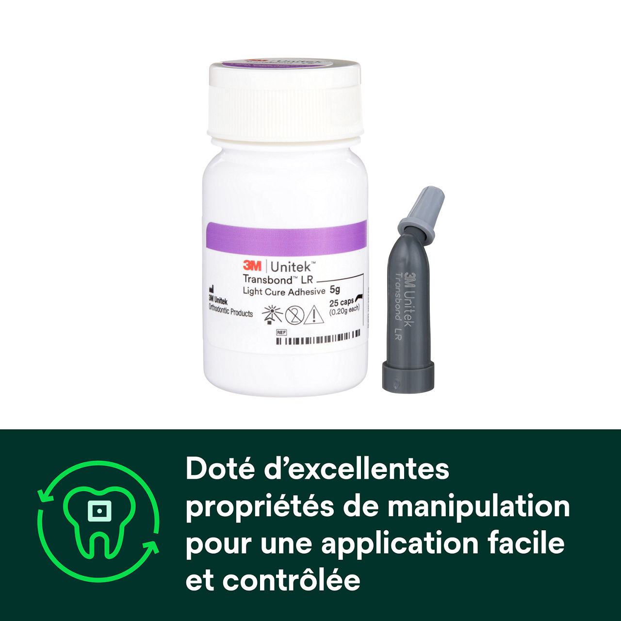 (2) Adhésif Transbond LR Excellentes propriétés de manipulation pour une application