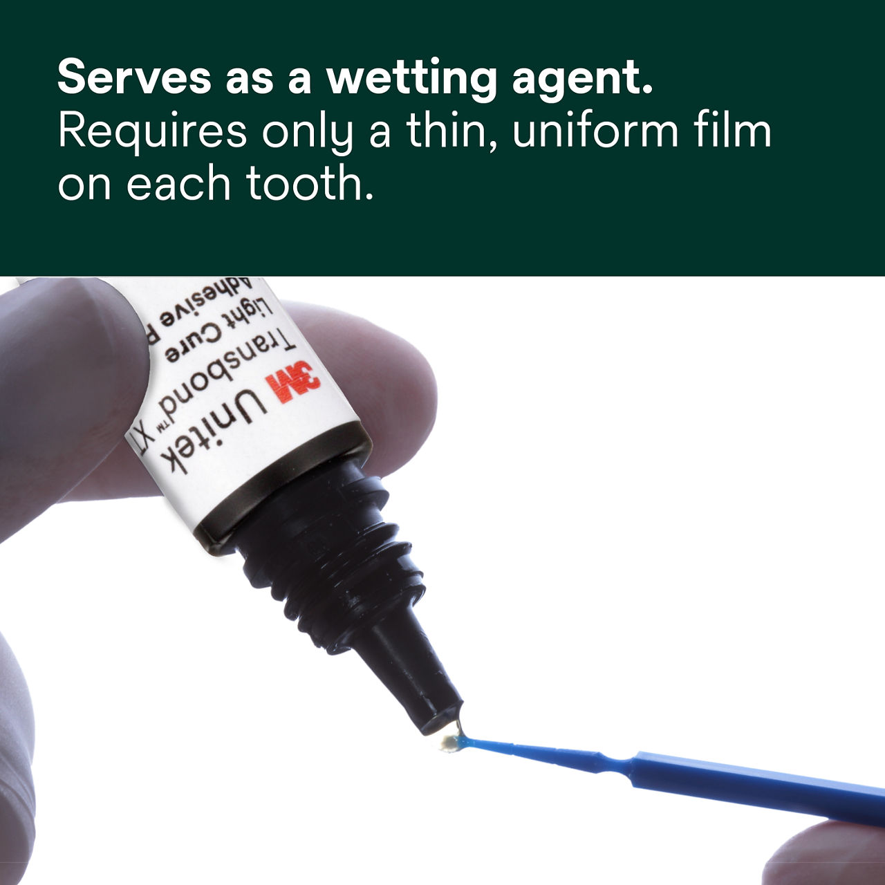 (3) Transbond XT Light Cure Adhesive Primer: serves as a wetting agent requires only a thin