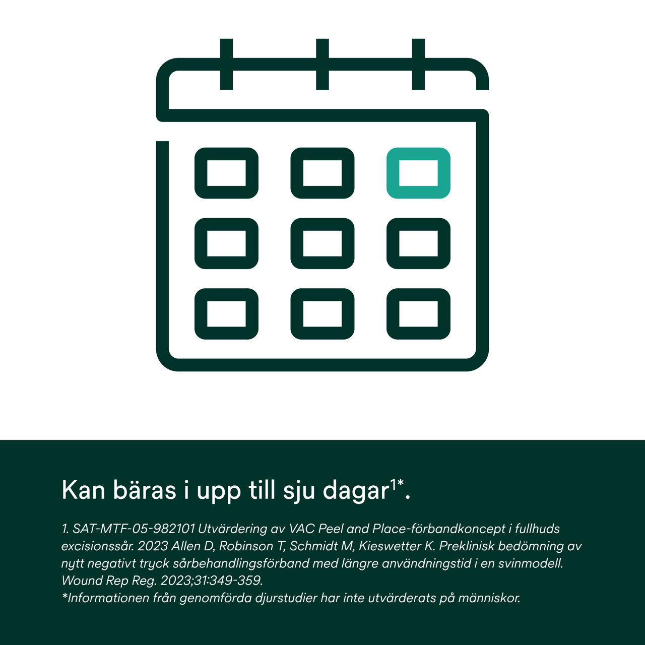 4: V.A.C. Peel and Place – Kan bäras i upp till 7 dagar.