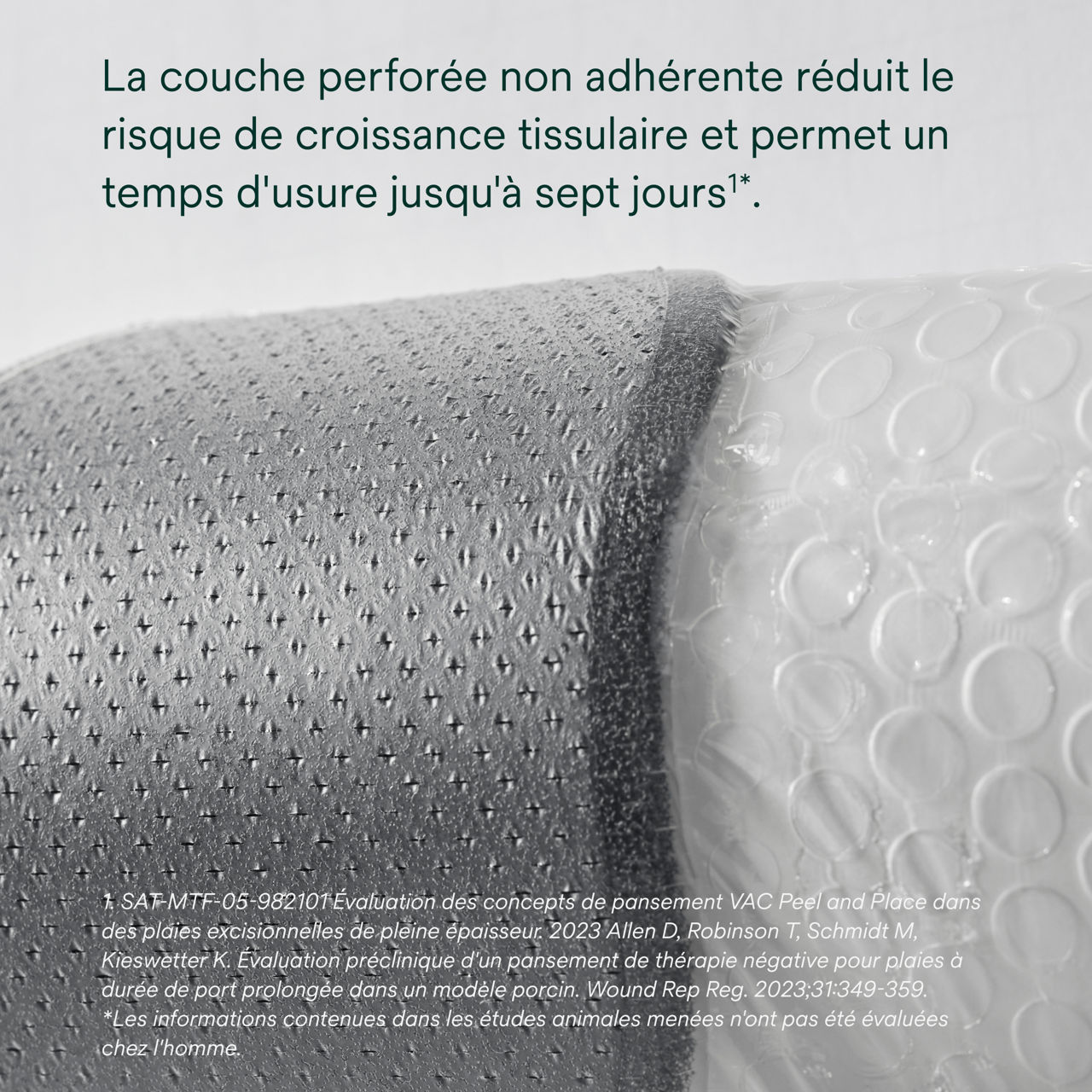 6 : V.A.C. Peel and Place - Offre une épaisseur de tissu de granulation 2,4 fois supérieure