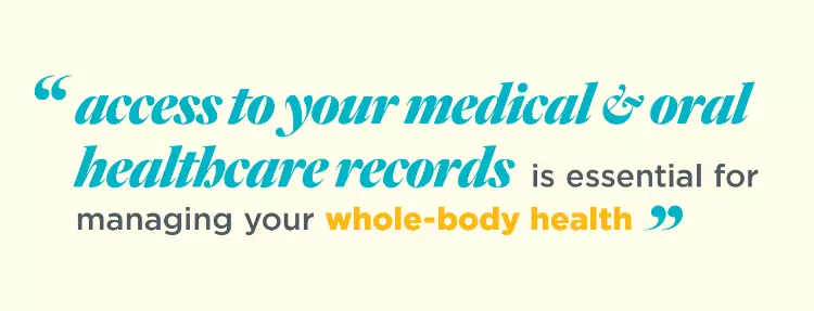 Infographic: access to your medical and oral healthcare records is essential for managing your whole-body health