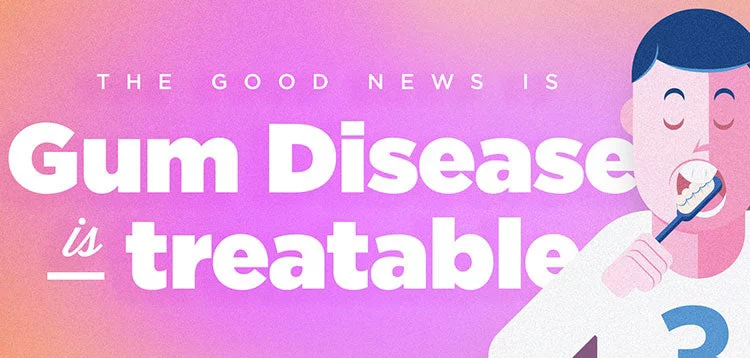 Gum disease is treatable