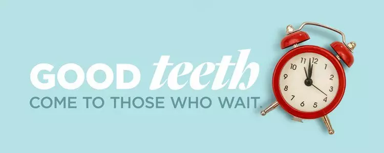 Good teeth come to those who wait with alarm clock