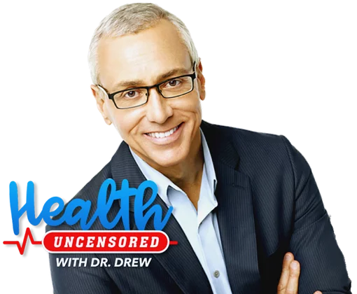 Health Uncensored with Dr. Drew