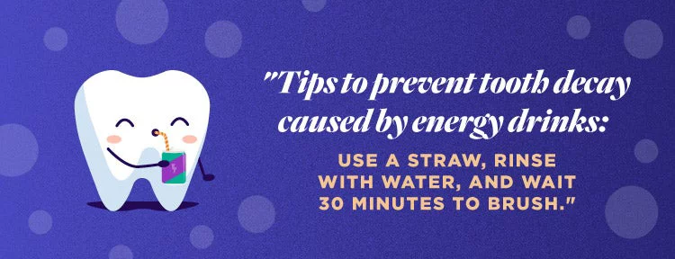 tips to prevent tooth decay caused by energy drinks