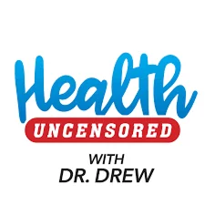 Health Uncensored with Dr. Drew